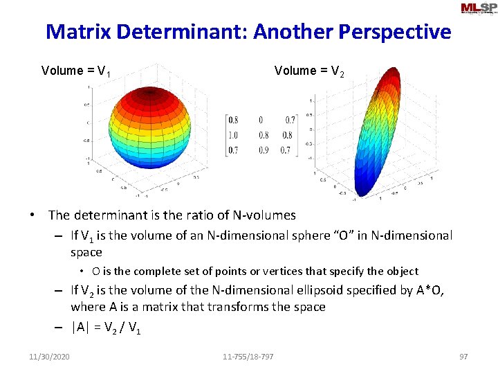 Matrix Determinant: Another Perspective Volume = V 1 Volume = V 2 • The