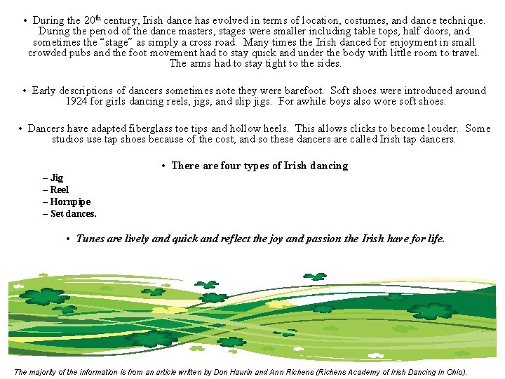  • During the 20 th century, Irish dance has evolved in terms of