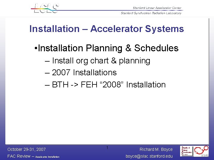 Installation – Accelerator Systems • Installation Planning & Schedules – Install org chart &