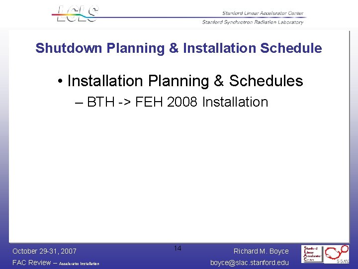 Shutdown Planning & Installation Schedule • Installation Planning & Schedules – BTH -> FEH