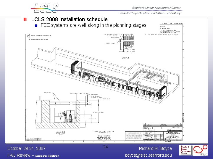 LCLS 2008 Installation schedule FEE systems are well along in the planning stages October