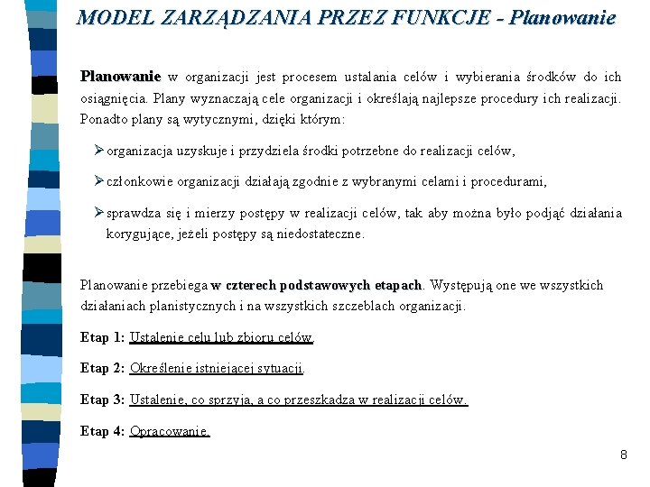 MODEL ZARZĄDZANIA PRZEZ FUNKCJE - Planowanie w organizacji jest procesem ustalania celów i wybierania