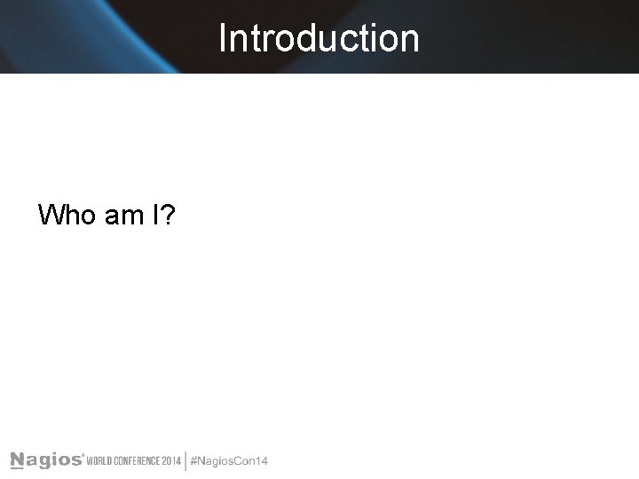 Introduction Who am I? 