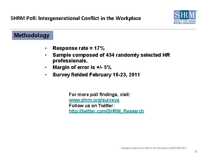 SHRM Poll: Intergenerational Conflict in the Workplace Methodology • • Response rate = 17%