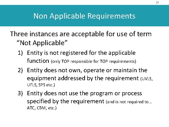 27 Non Applicable Requirements Three instances are acceptable for use of term “Not Applicable”