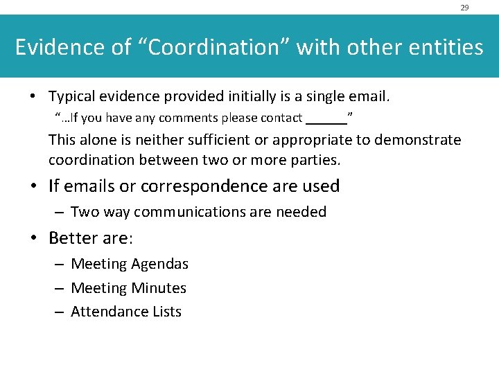 29 Evidence of “Coordination” with other entities • Typical evidence provided initially is a