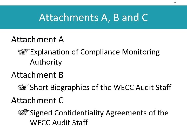 9 Attachments A, B and C Attachment A Explanation of Compliance Monitoring Authority Attachment