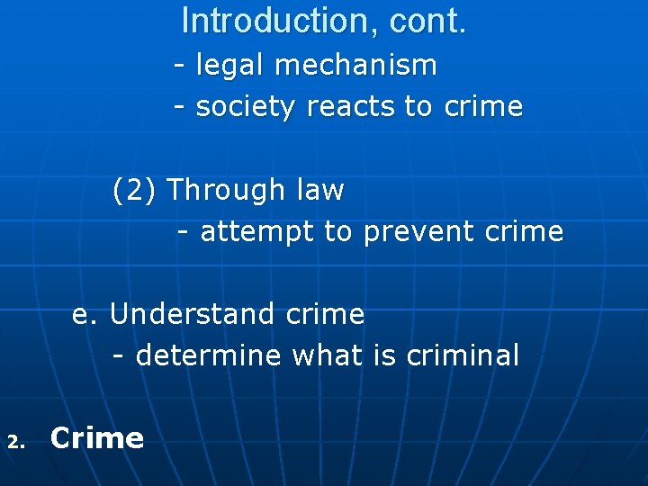 Introduction, cont. - legal mechanism - society reacts to crime (2) Through law -