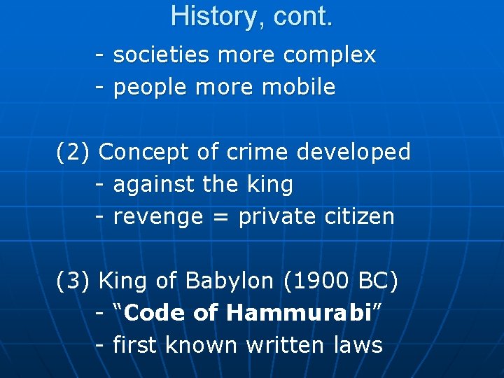 History, cont. - societies more complex - people more mobile (2) Concept of crime