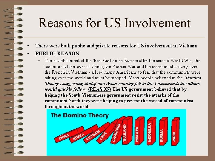 Reasons for US Involvement • • There were both public and private reasons for