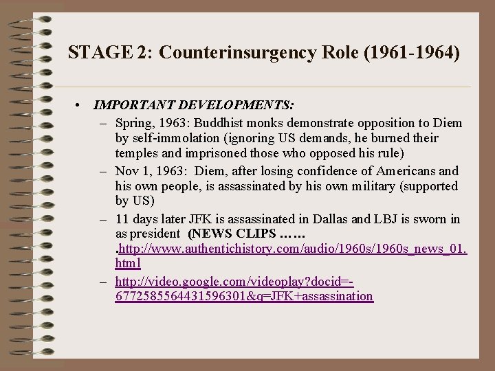 STAGE 2: Counterinsurgency Role (1961 -1964) • IMPORTANT DEVELOPMENTS: – Spring, 1963: Buddhist monks