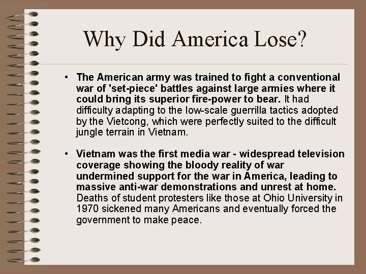 Why Did America Lose? • The American army was trained to fight a conventional