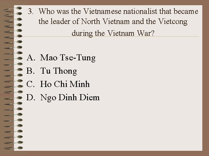 3. Who was the Vietnamese nationalist that became the leader of North Vietnam and