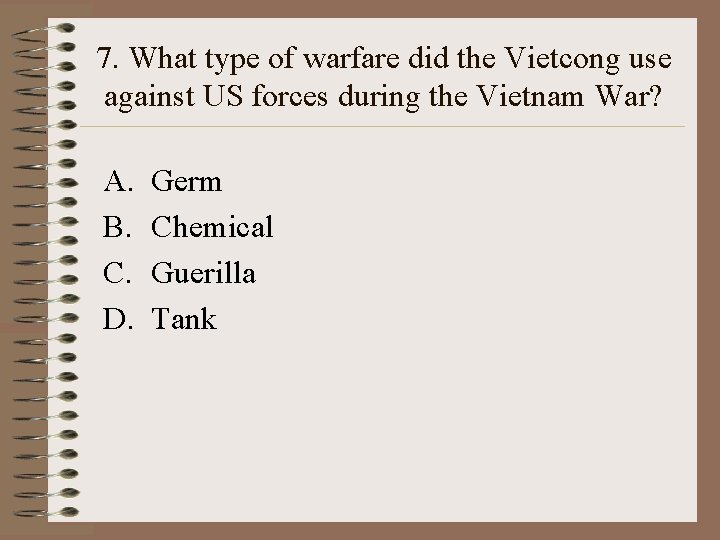 7. What type of warfare did the Vietcong use against US forces during the