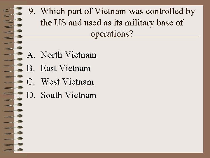 9. Which part of Vietnam was controlled by the US and used as its