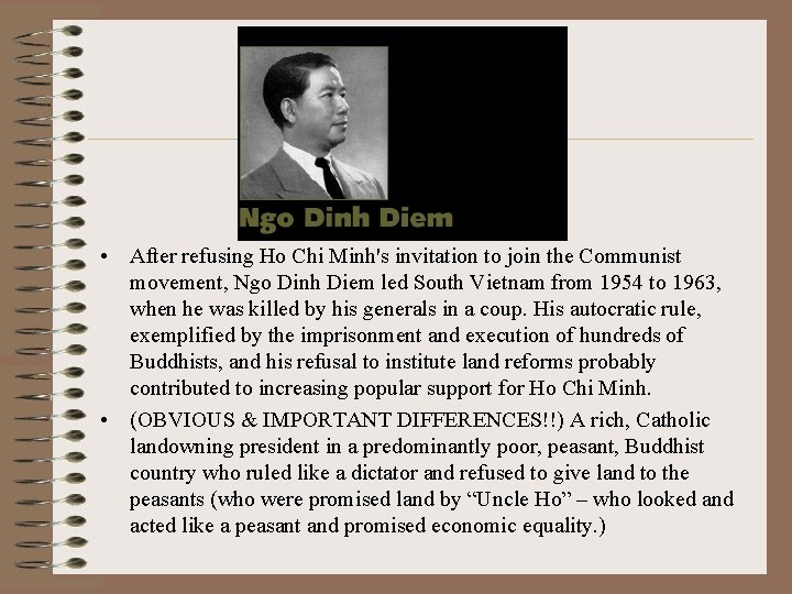  • After refusing Ho Chi Minh's invitation to join the Communist movement, Ngo