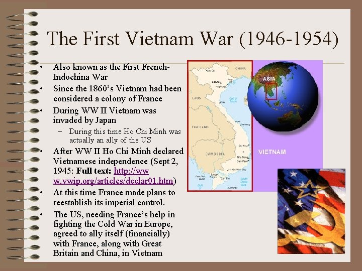 The First Vietnam War (1946 -1954) • • • Also known as the First