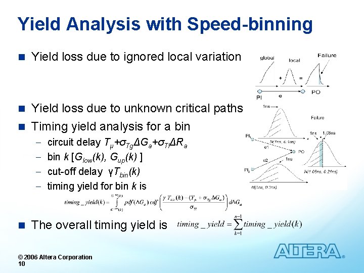 Yield Analysis with Speed-binning n Yield loss due to ignored local variation Yield loss