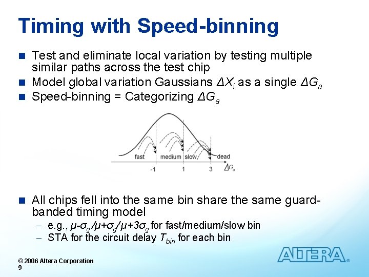 Timing with Speed-binning Test and eliminate local variation by testing multiple similar paths across