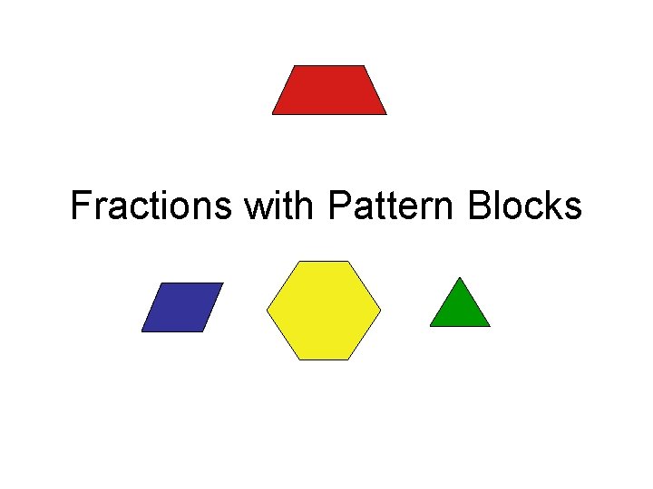 Fractions with Pattern Blocks 