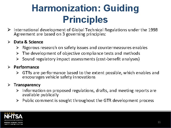 Harmonization: Guiding Principles Ø International development of Global Technical Regulations under the 1998 Agreement