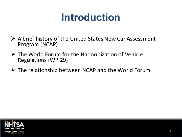 Introduction Ø A brief history of the United States New Car Assessment Program (NCAP)