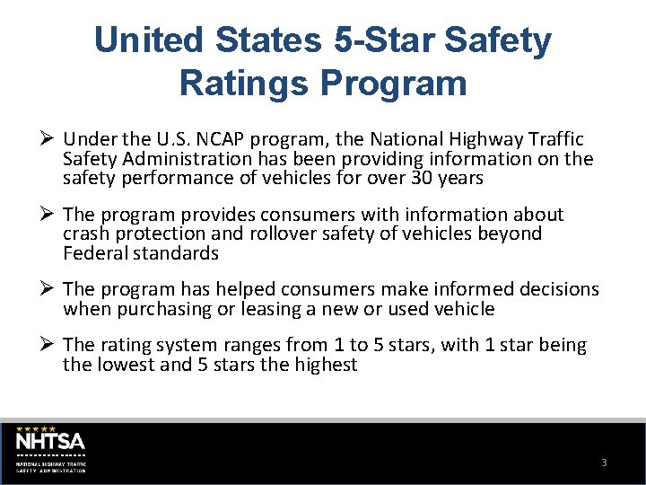 United States 5 -Star Safety Ratings Program Ø Under the U. S. NCAP program,