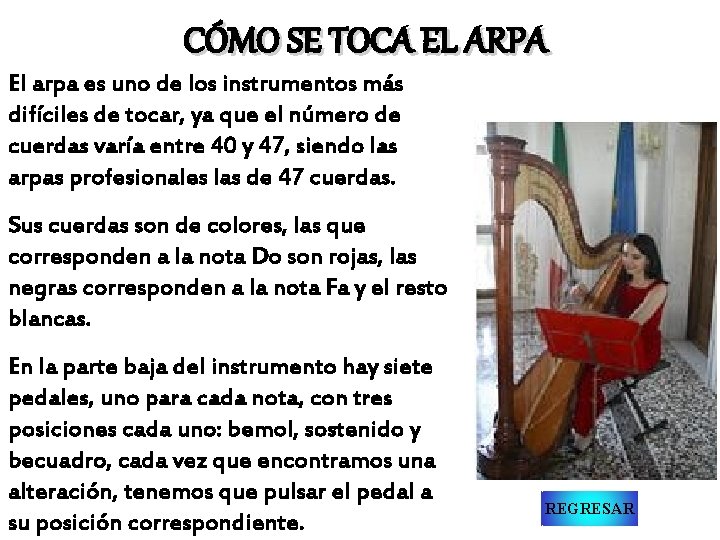 CÓMO SE TOCA EL ARPA El arpa es uno de los instrumentos más difíciles