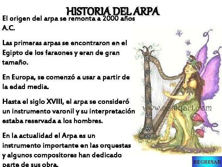 HISTORIA DEL ARPA El origen del arpa se remonta a 2000 años A. C.