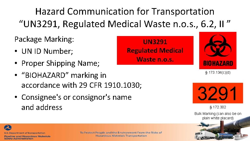 Hazard Communication for Transportation “UN 3291, Regulated Medical Waste n. o. s. , 6. Hazard Communication for Transportation “UN 3291, Regulated Medical Waste n. o. s. , 6.