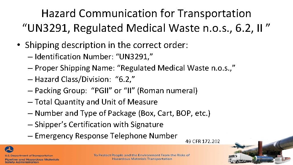 Hazard Communication for Transportation “UN 3291, Regulated Medical Waste n. o. s. , 6. Hazard Communication for Transportation “UN 3291, Regulated Medical Waste n. o. s. , 6.