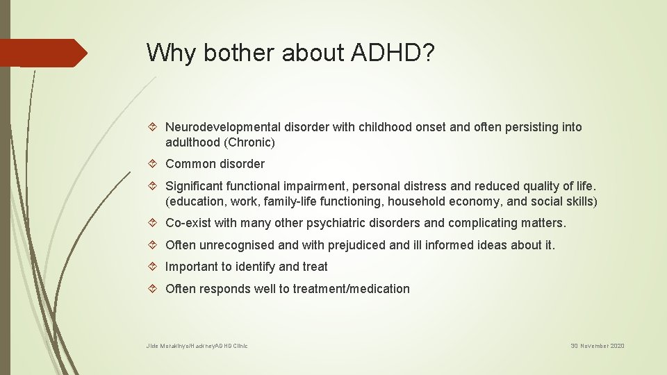 Why bother about ADHD? Neurodevelopmental disorder with childhood onset and often persisting into adulthood