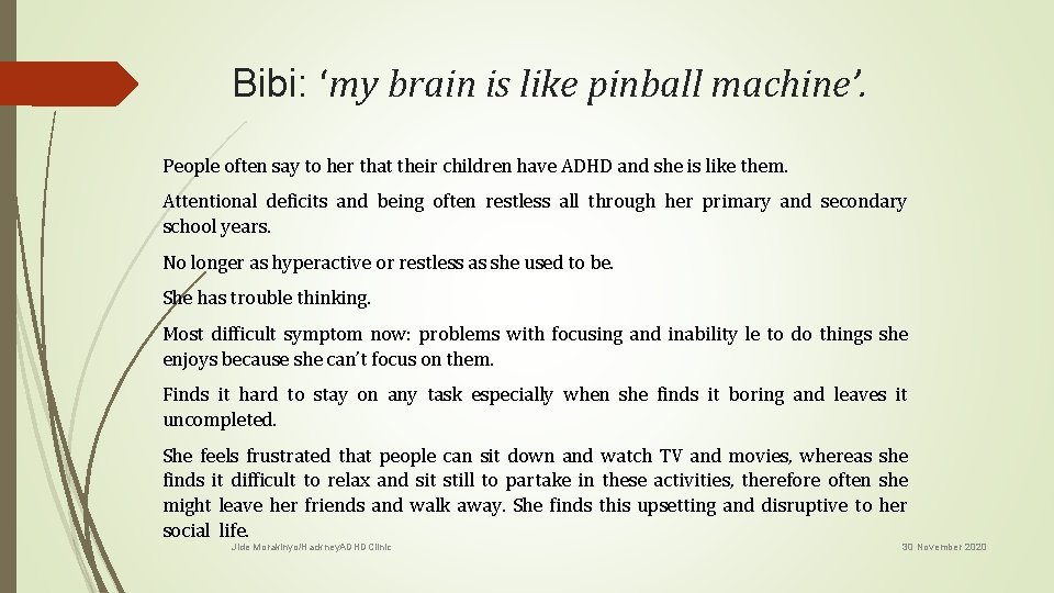 Bibi: ‘my brain is like pinball machine’. People often say to her that their