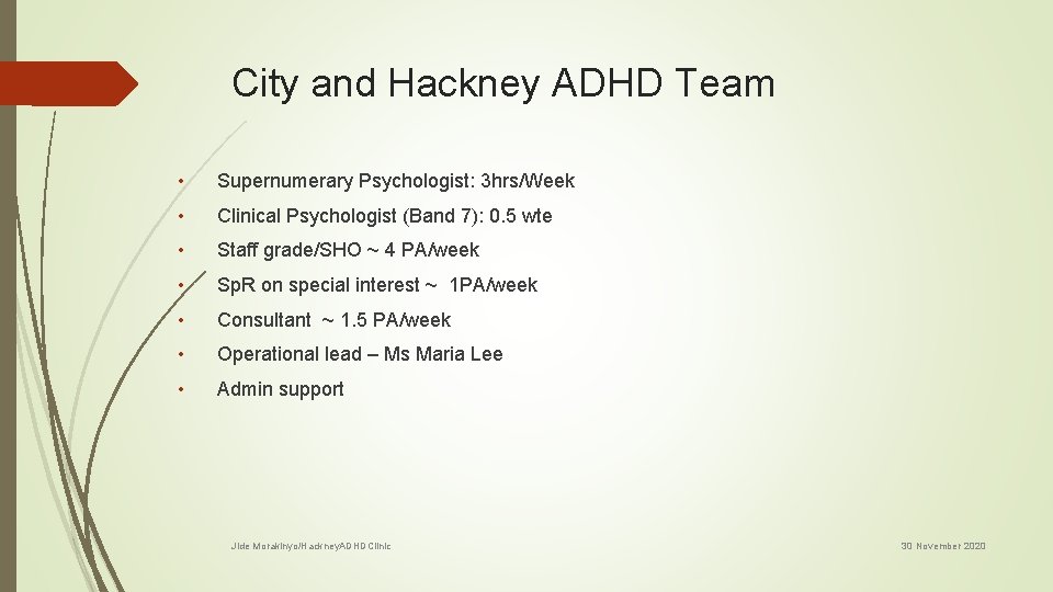 City and Hackney ADHD Team • Supernumerary Psychologist: 3 hrs/Week • Clinical Psychologist (Band