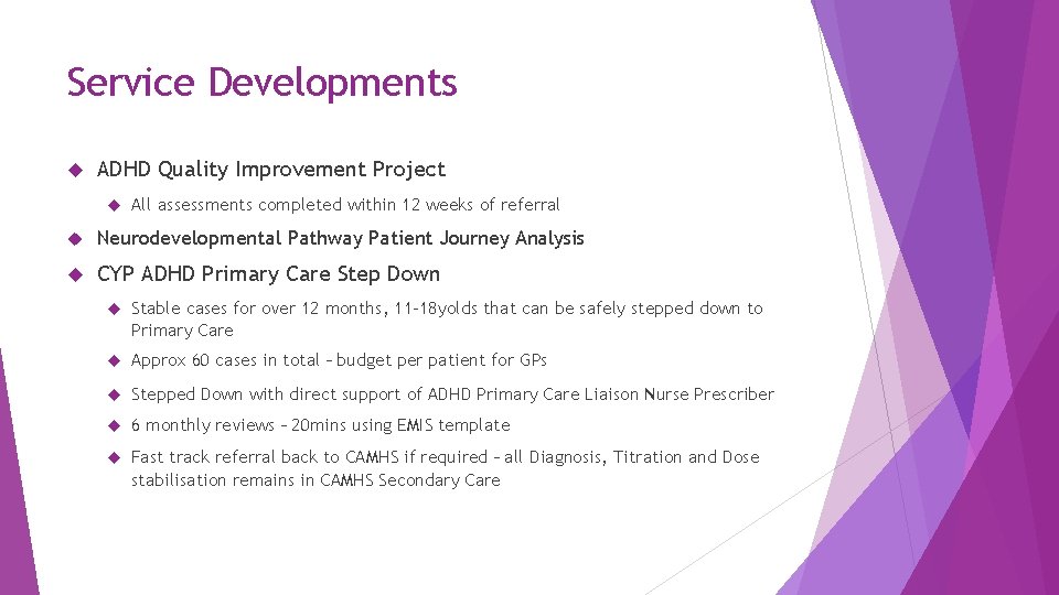 Service Developments ADHD Quality Improvement Project All assessments completed within 12 weeks of referral