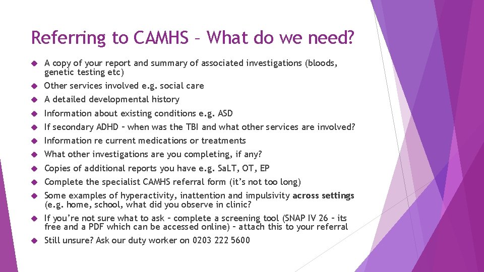 Referring to CAMHS – What do we need? A copy of your report and