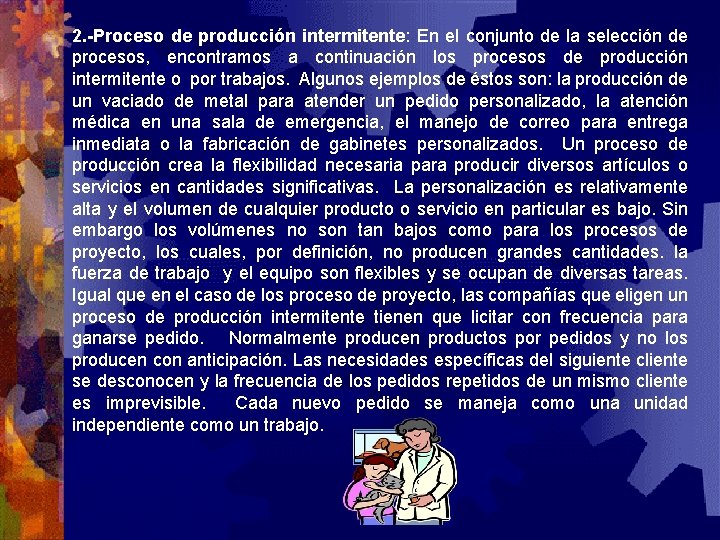 2. -Proceso de producción intermitente: En el conjunto de la selección de procesos, encontramos