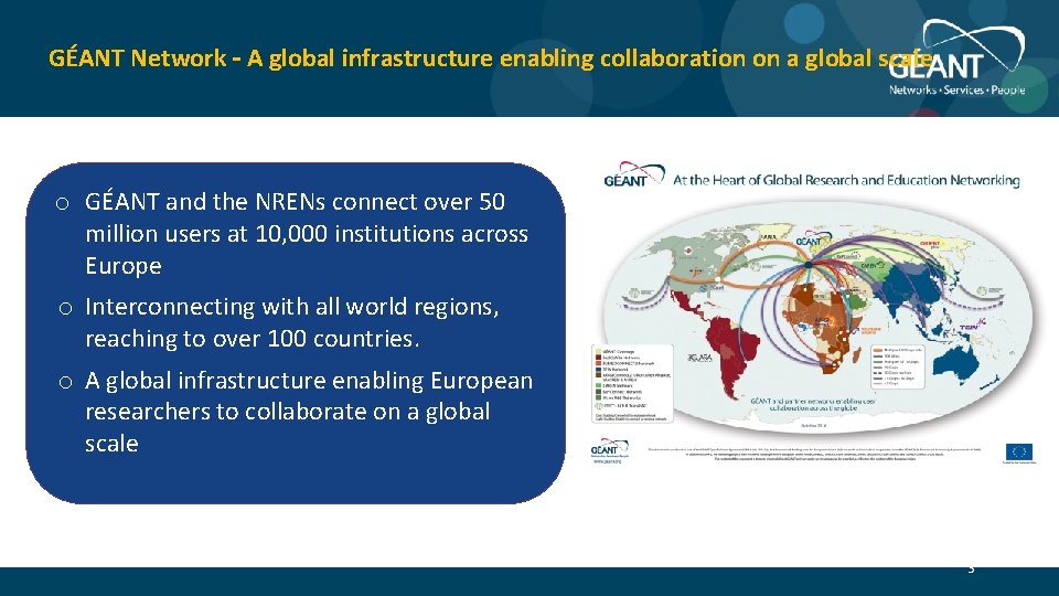 GÉANT Network – A global infrastructure enabling collaboration on a global scale o GÉANT
