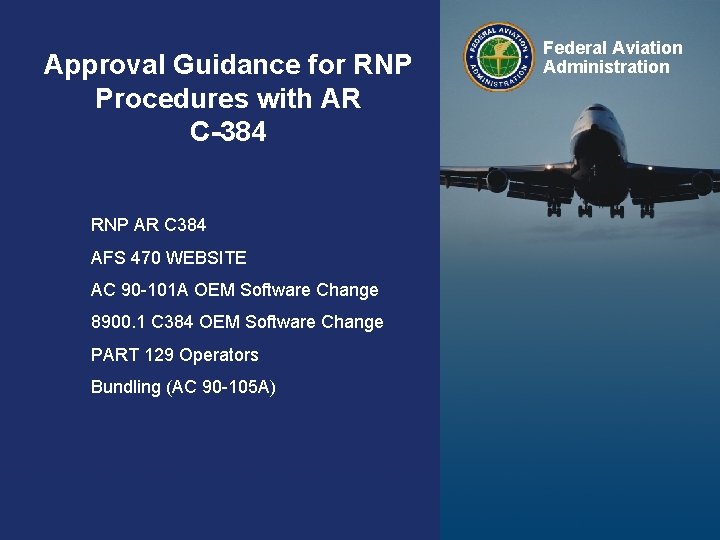 Approval Guidance for RNP Procedures with AR C-384 Federal Aviation Administration RNP AR C