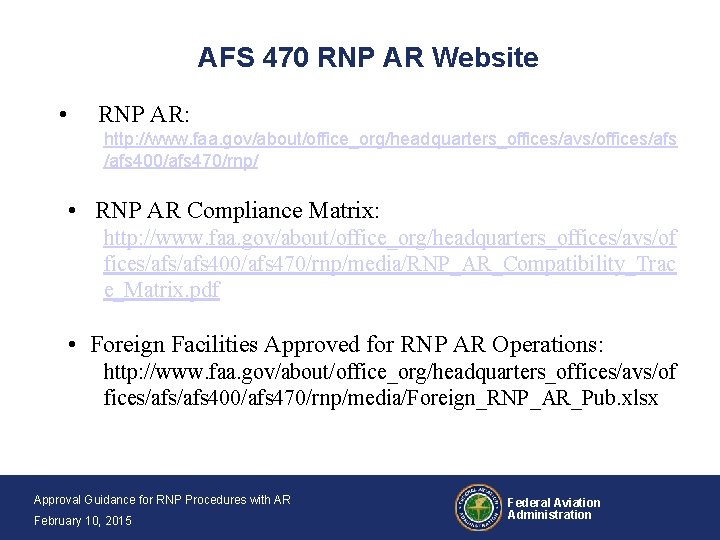 AFS 470 RNP AR Website • RNP AR: http: //www. faa. gov/about/office_org/headquarters_offices/avs/offices/afs 400/afs 470/rnp/