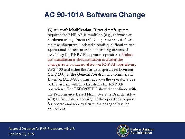 AC 90 -101 A Software Change (3) Aircraft Modification. If any aircraft system required