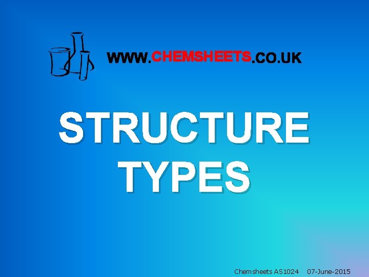 CHEMSHEETS STRUCTURE TYPES Chemsheets AS 1024 07 -June-2015 