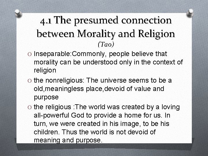 4. 1 The presumed connection between Morality and Religion (Tao) O Inseparable: Commonly, people