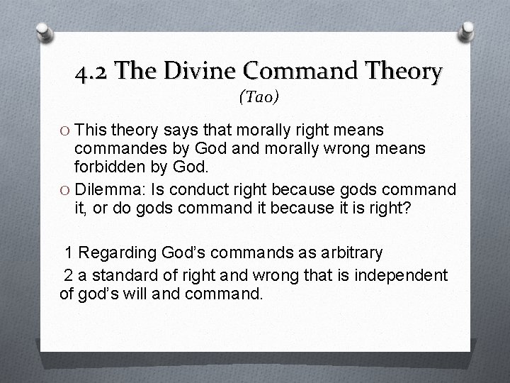 4. 2 The Divine Command Theory (Tao) O This theory says that morally right