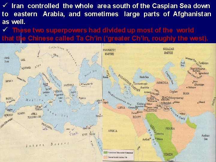 ü Iran controlled the whole area south of the Caspian Sea down to eastern