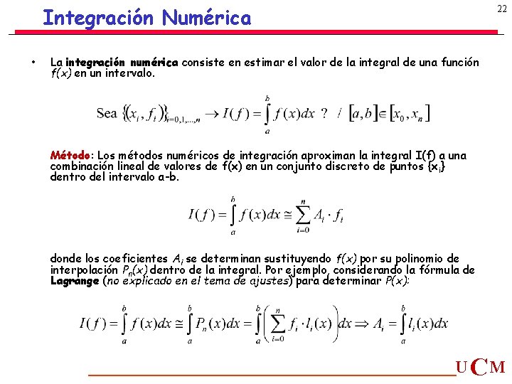 Integración Numérica • 22 La integración numérica consiste en estimar el valor de la Integración Numérica • 22 La integración numérica consiste en estimar el valor de la