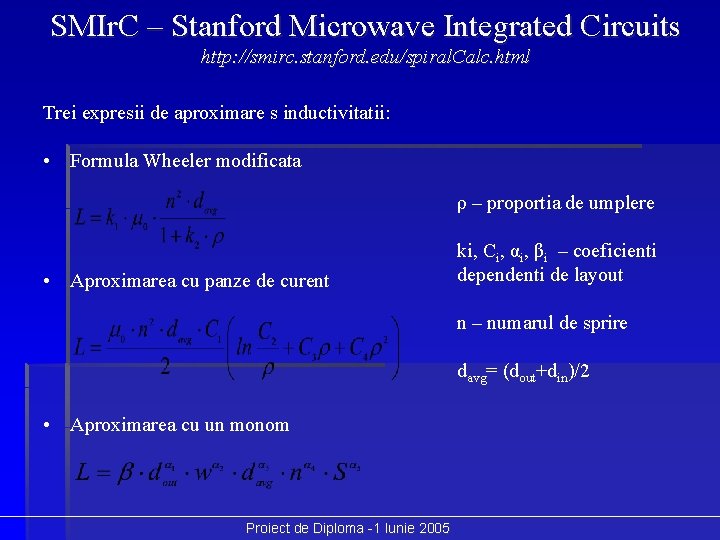 SMIr. C – Stanford Microwave Integrated Circuits http: //smirc. stanford. edu/spiral. Calc. html Trei