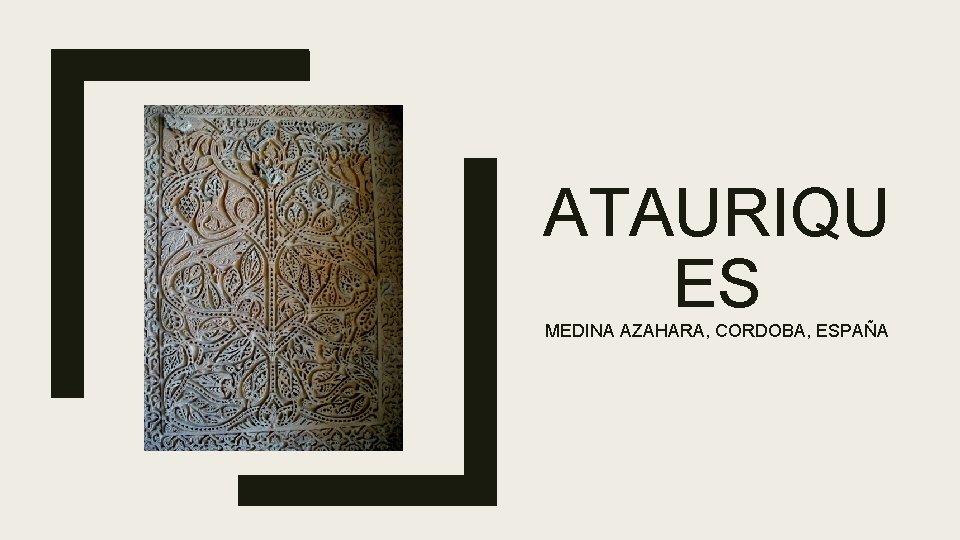 ATAURIQU ES MEDINA AZAHARA, CORDOBA, ESPAÑA 
