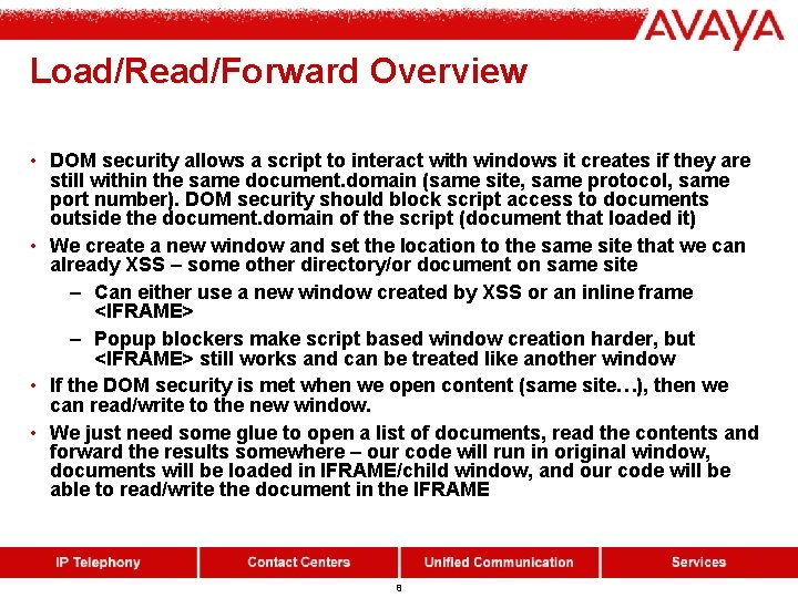 Load/Read/Forward Overview • DOM security allows a script to interact with windows it creates