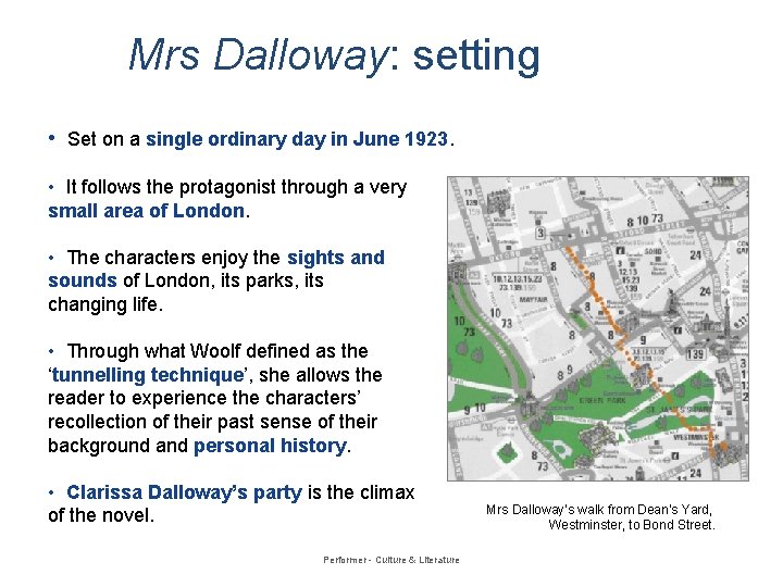 Mrs Dalloway: setting • Set on a single ordinary day in June 1923. •